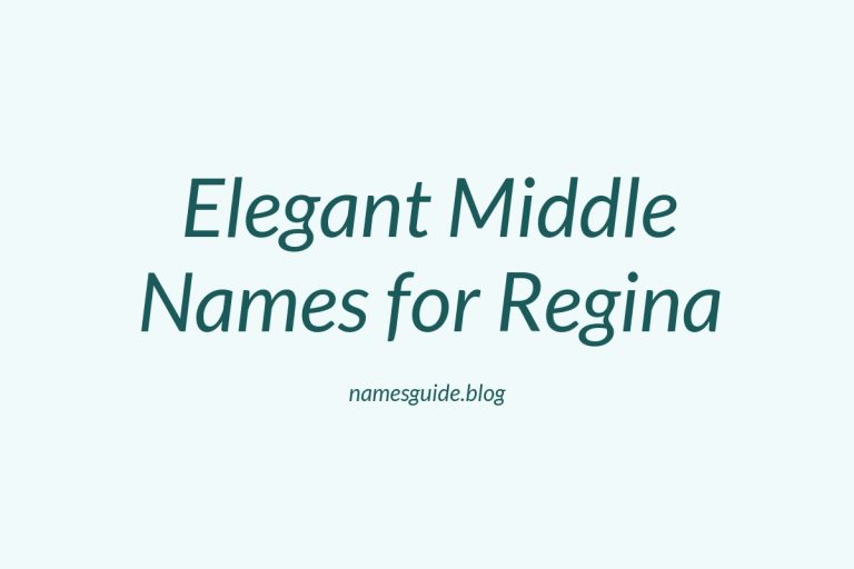 78+ Elegant Middle Names for Regina: Find the Perfect Fit