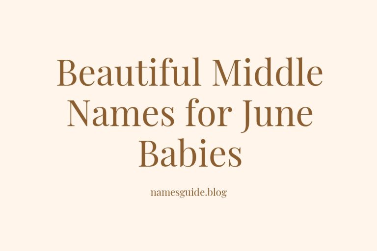 58+ Beautiful Middle Names for June Babies