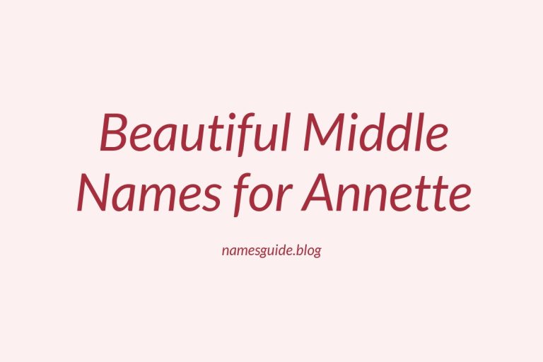 83+ Beautiful Middle Names for Annette: Find the Perfect Match