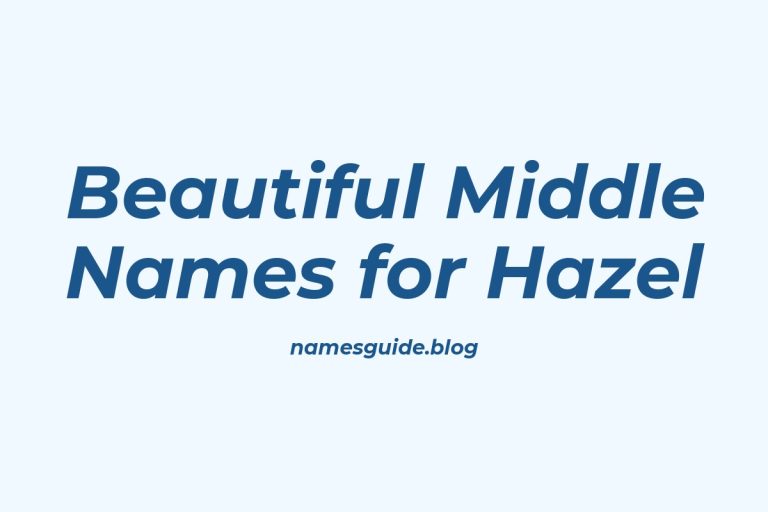 54+ Beautiful Middle Names for Hazel