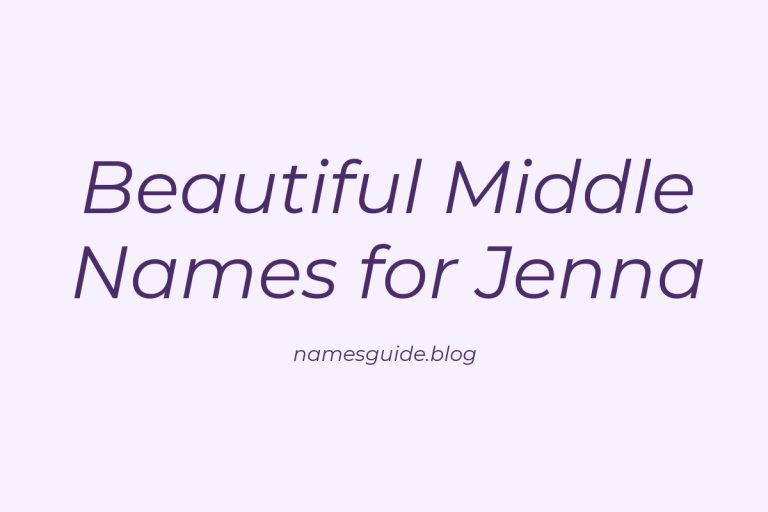 77+ Beautiful Middle Names for Jenna: Find the Perfect Match