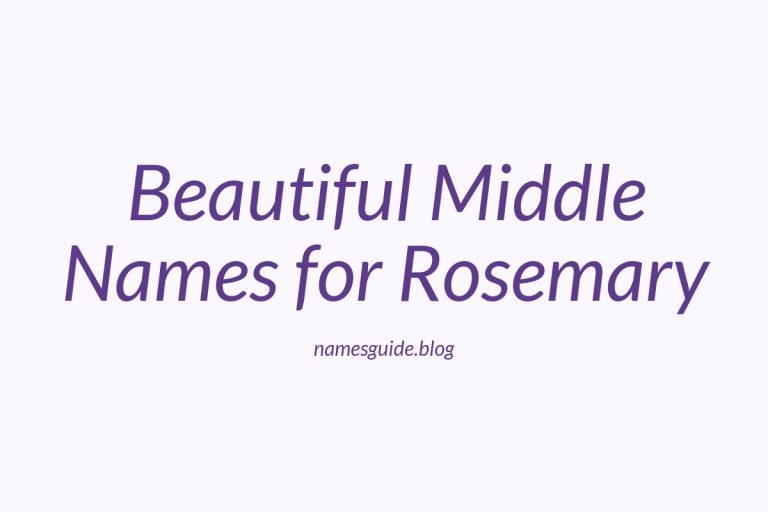 68+ Beautiful Middle Names for Rosemary: Find the Perfect Match