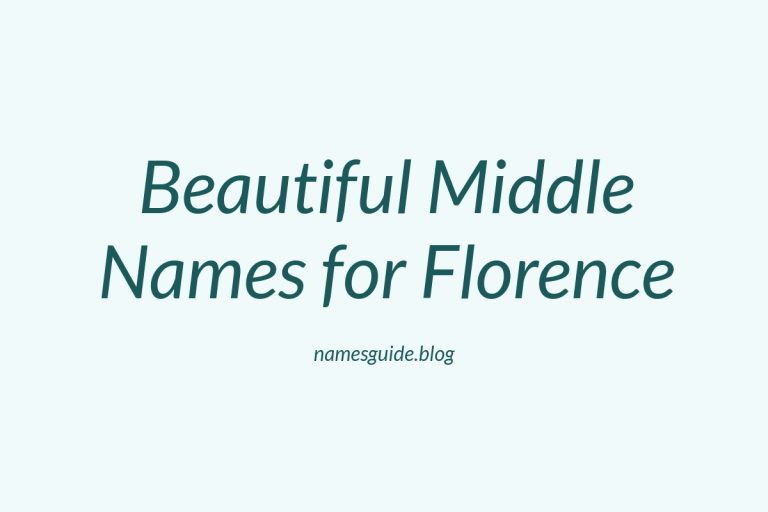61+ Beautiful Middle Names for Florence
