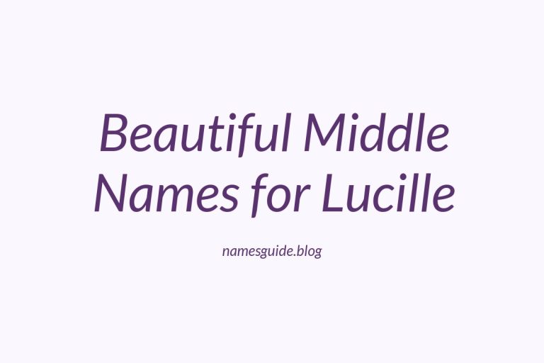 37+ Beautiful Middle Names for Lucille