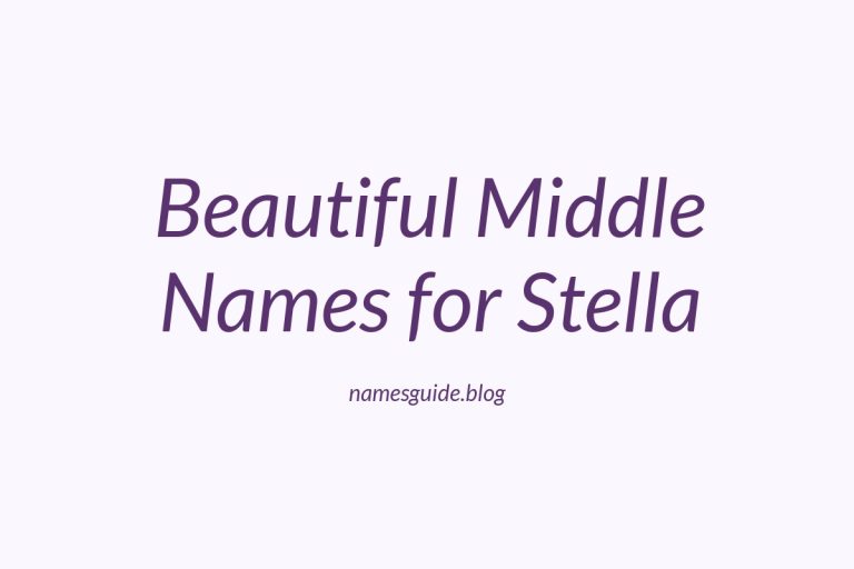 76+ Beautiful Middle Names for Stella: Find the Perfect Match