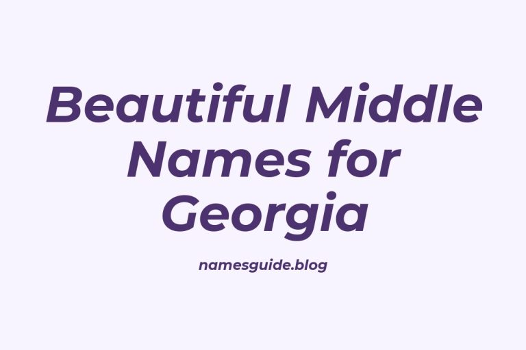 55+ Beautiful Middle Names for Georgia
