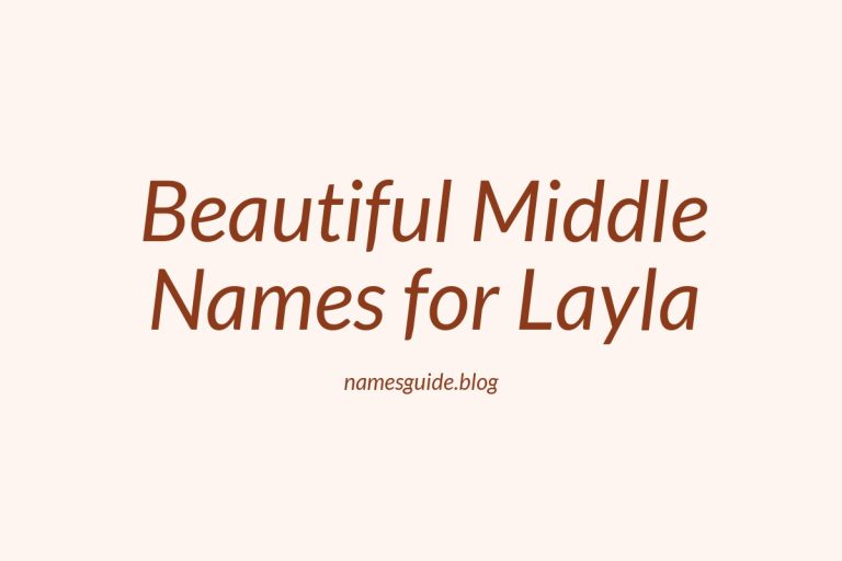 65+ Beautiful Middle Names for Layla: Find the Perfect Match