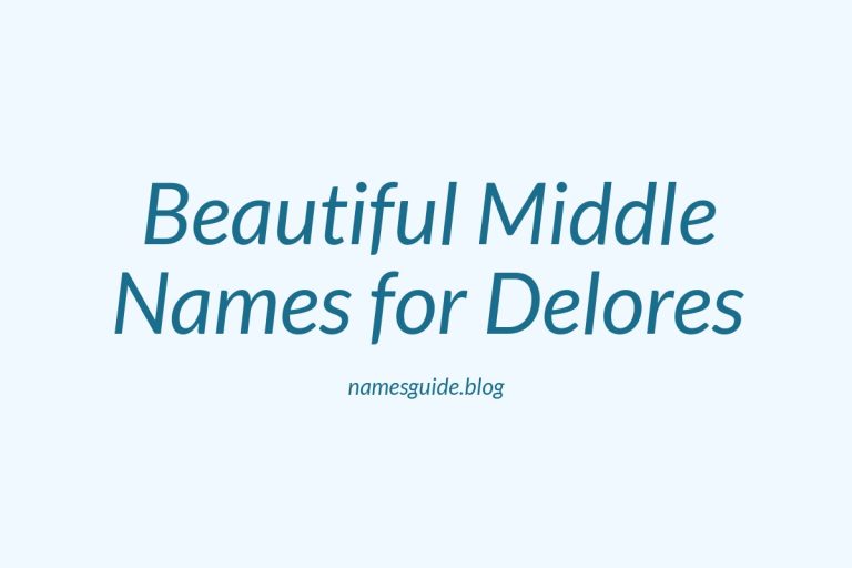 48+ Beautiful Middle Names for Delores