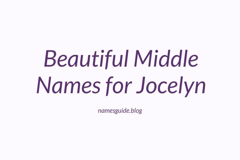 78+ Beautiful Middle Names for Jocelyn: Find the Perfect Match