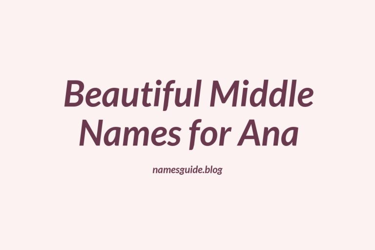 69+ Beautiful Middle Names for Ana: Find the Perfect Match