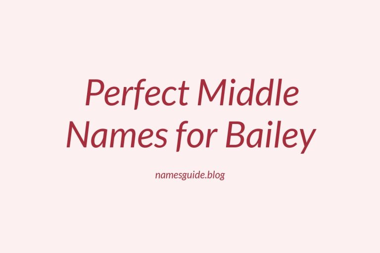 49+ Perfect Middle Names for Bailey: A Comprehensive Guide