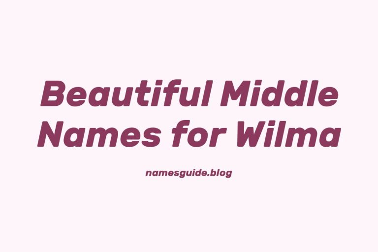 72+ Beautiful Middle Names for Wilma: Find the Perfect Fit