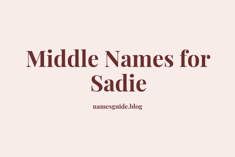 76+ Middle Names for Sadie: The Ultimate Guide