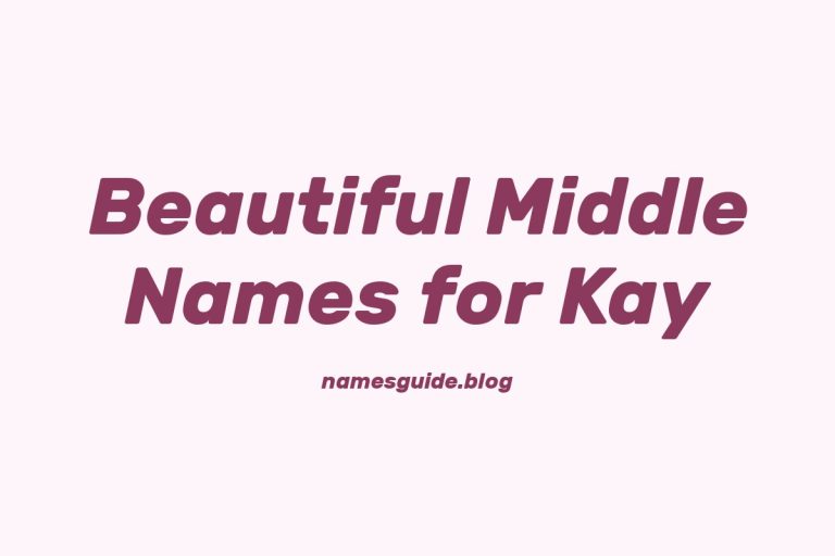 48+ Beautiful Middle Names for Kay