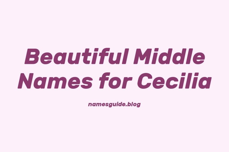 63+ Beautiful Middle Names for Cecilia: Find the Perfect Match