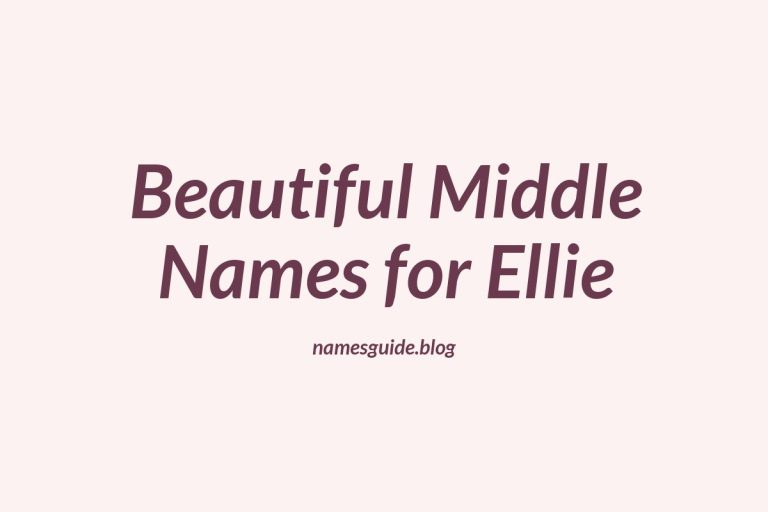 60+ Beautiful Middle Names for Ellie: Find the Perfect Match