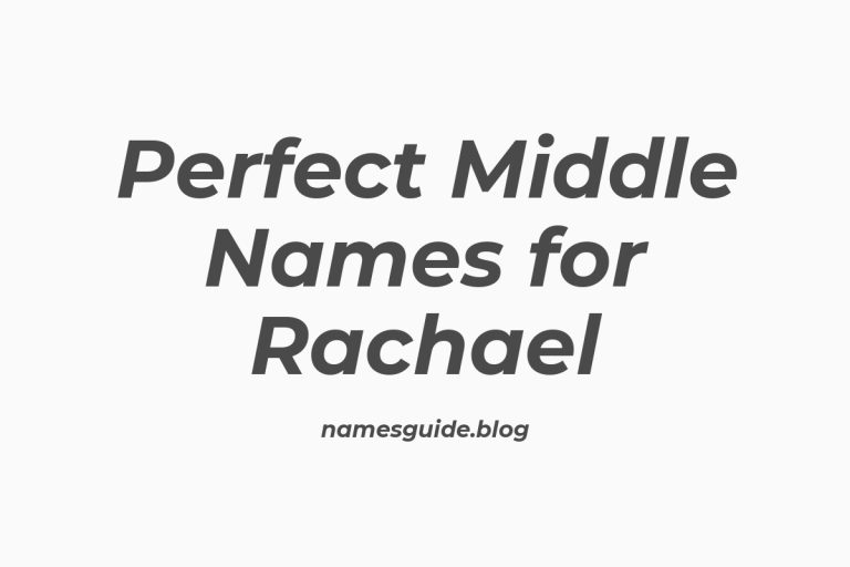 61+ Perfect Middle Names for Rachael