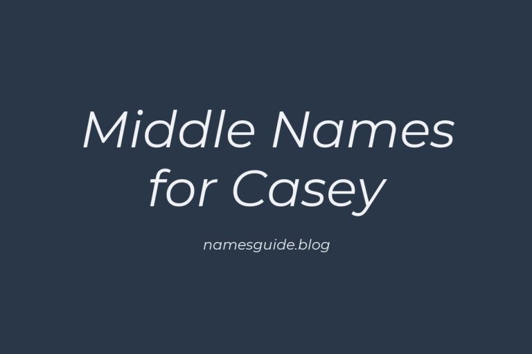 63+ Middle Names for Casey: The Ultimate List
