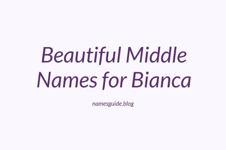 58+ Beautiful Middle Names for Bianca
