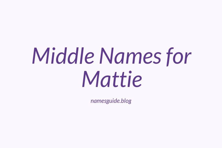 68+ Middle Names for Mattie: The Ultimate Guide