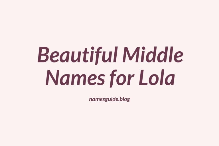 80+ Beautiful Middle Names for Lola: Find the Perfect Match