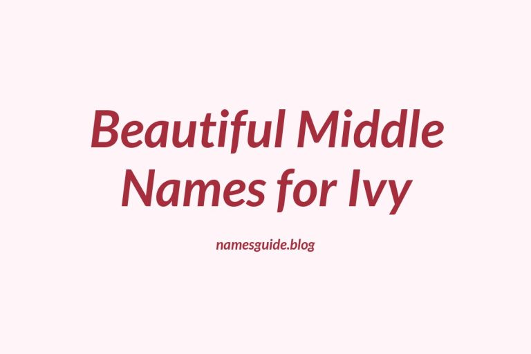 75+ Beautiful Middle Names for Ivy: The Perfect Complement