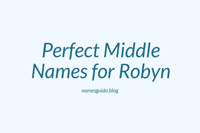78+ Perfect Middle Names for Robyn: Find the Ideal Match