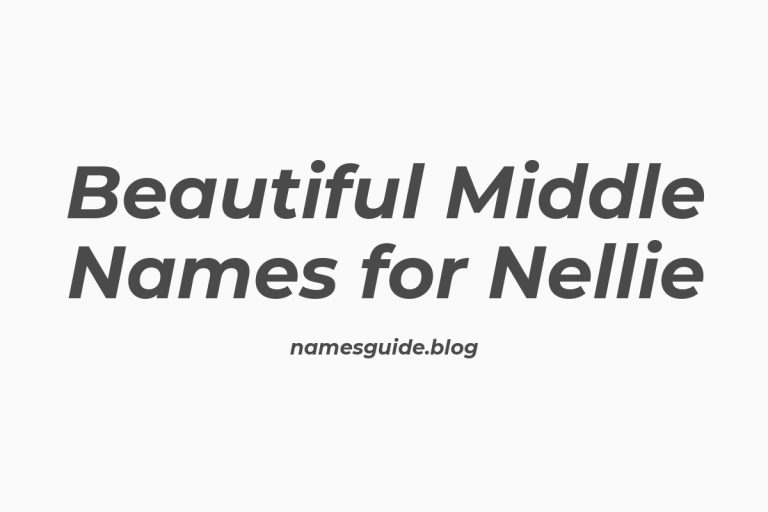 82+ Beautiful Middle Names for Nellie: Find the Perfect Match
