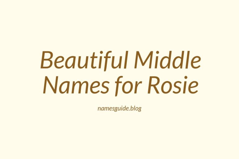 50+ Beautiful Middle Names for Rosie: Find the Perfect Match