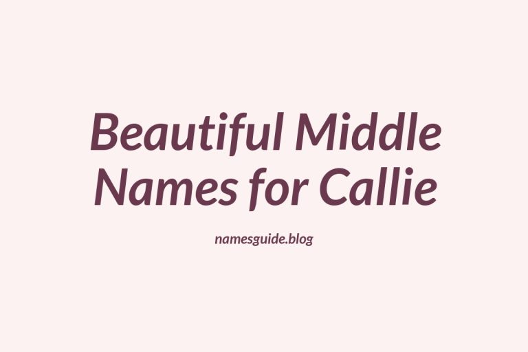 46+ Beautiful Middle Names for Callie