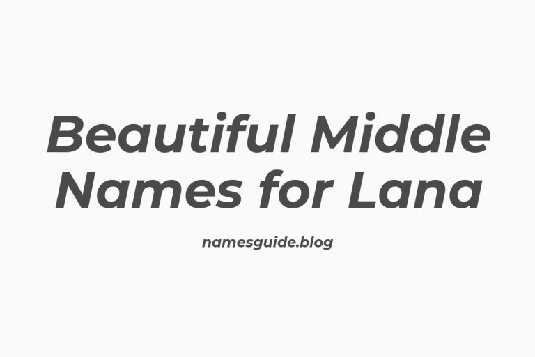 44+ Beautiful Middle Names for Lana: Find the Perfect Match