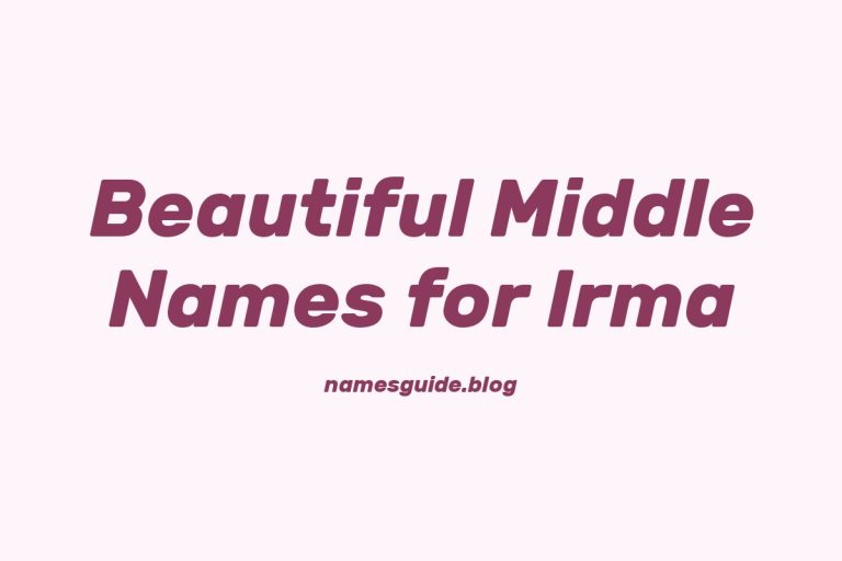 60+ Beautiful Middle Names for Irma: Find the Perfect Fit