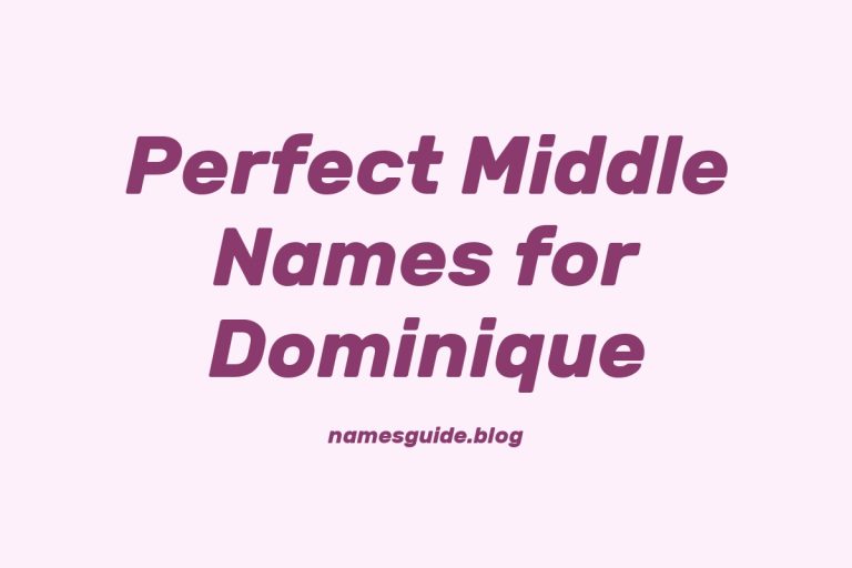 55+ Perfect Middle Names for Dominique: Find the Ideal Match