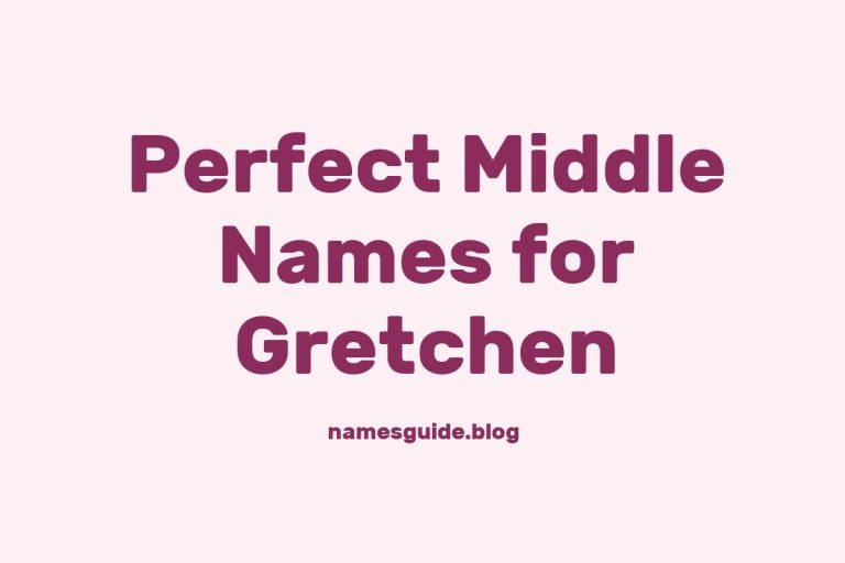 77+ Perfect Middle Names for Gretchen: Find the Ideal Match
