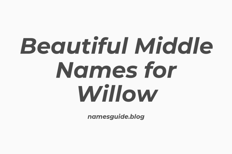 39+ Beautiful Middle Names for Willow: Find the Perfect Fit