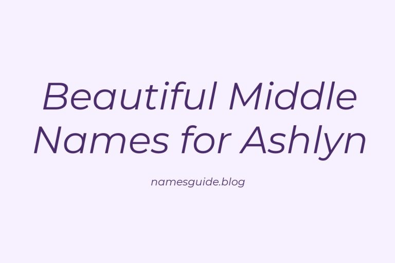 63+ Beautiful Middle Names for Ashlyn: Find the Perfect Match