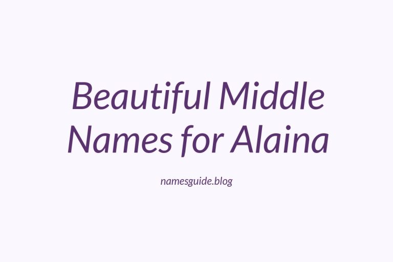 69+ Beautiful Middle Names for Alaina: Find the Perfect Match