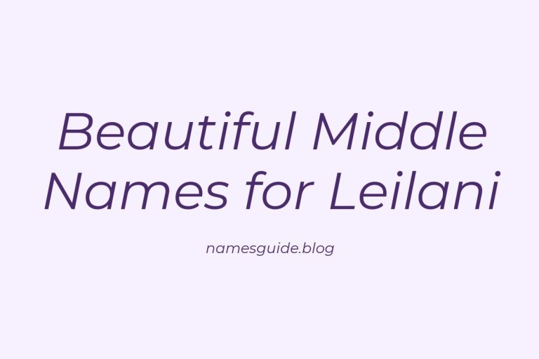 72+ Beautiful Middle Names for Leilani: Find the Perfect Match