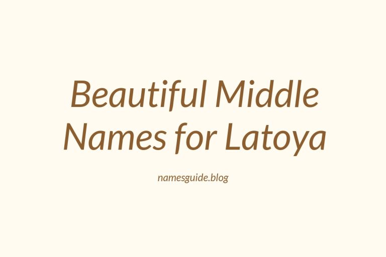 76+ Beautiful Middle Names for Latoya: Find the Perfect Fit