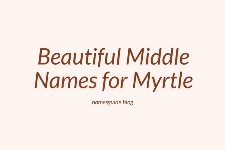 60+ Beautiful Middle Names for Myrtle