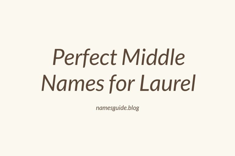 51+ Perfect Middle Names for Laurel: Find the Ideal Match