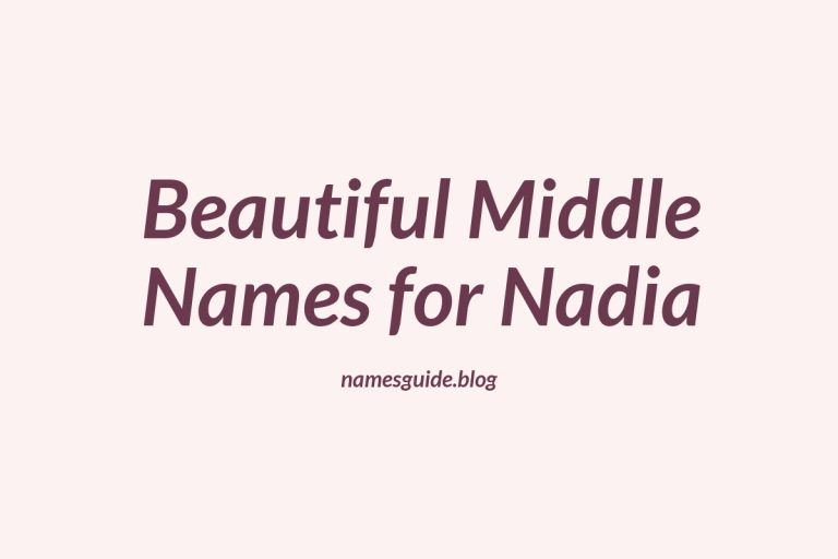 85+ Beautiful Middle Names for Nadia