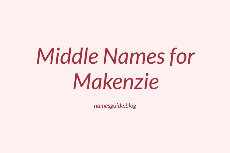 80+ Middle Names for Makenzie: The Ultimate Guide