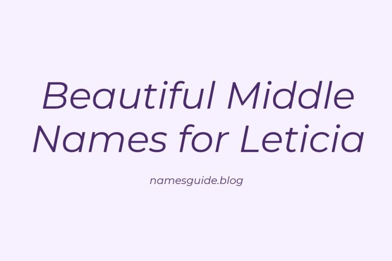 46+ Beautiful Middle Names for Leticia