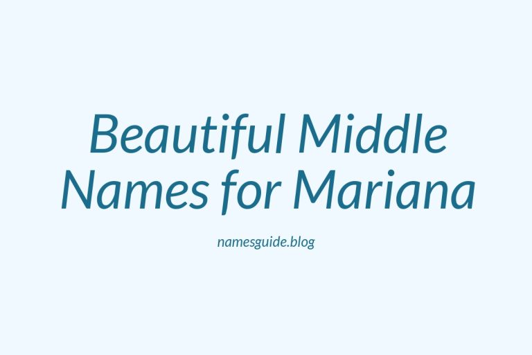 79+ Beautiful Middle Names for Mariana: Find the Perfect Match