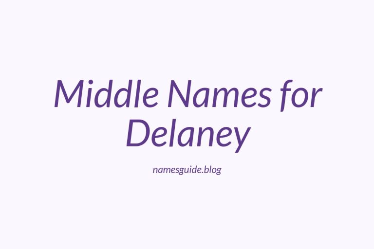 74+ Middle Names for Delaney: The Ultimate Guide