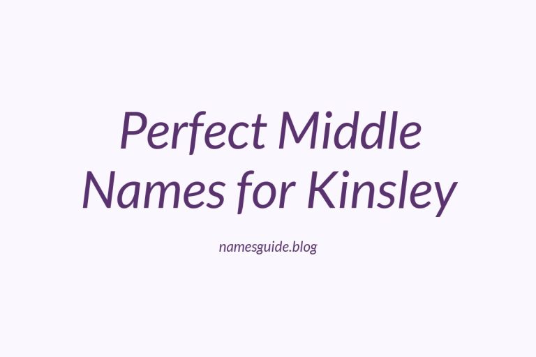 49+ Perfect Middle Names for Kinsley: Find the Ideal Match