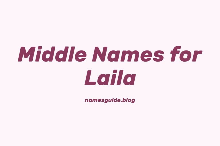 72+ Middle Names for Laila: The Ultimate Guide