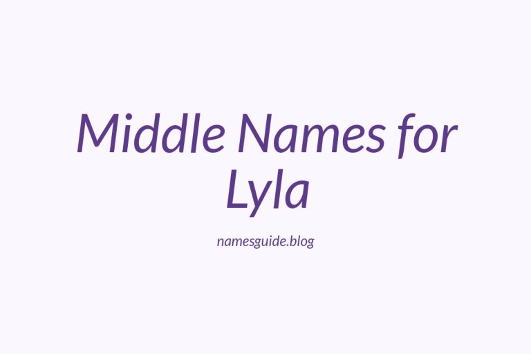 62+ Middle Names for Lyla: The Ultimate Guide