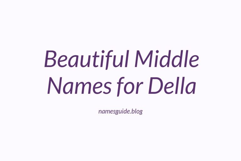 71+ Beautiful Middle Names for Della: Find the Perfect Match